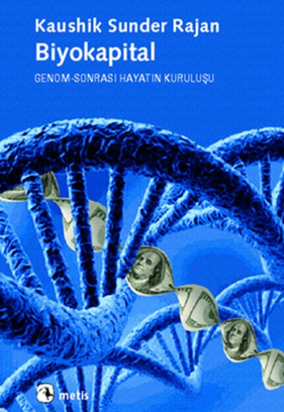Biyokapital Genom-Sonrası Hayatın Kuruluşu Biyokapital Genom-Sonrası Hayatın Kuruluşu