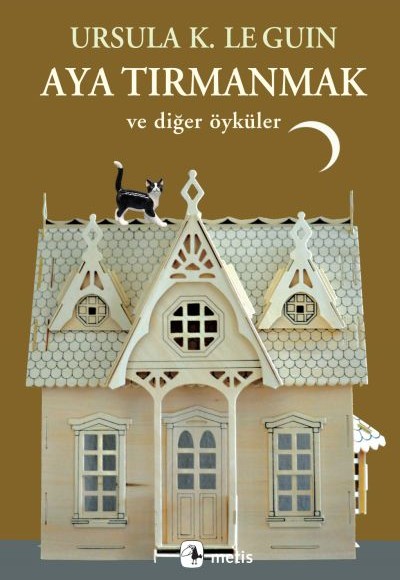 Aya Tırmanmak ve Diğer Öyküler Aya Tırmanmak ve Diğer Öyküler