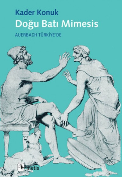 Doğu Batı Mimesis Auerbach Türkiye'de Doğu Batı Mimesis Auerbach Türkiye'de