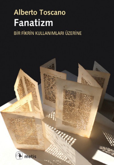 Fanatizm Bir Fikrin Kullanımları Üzerine Fanatizm Bir Fikrin Kullanımları Üzerine