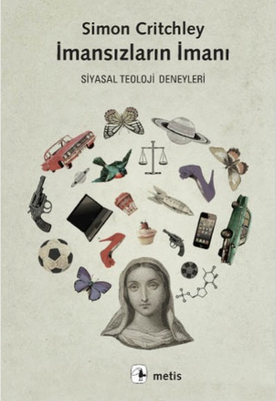 İmansızların İmanı Siyasal Teoloji Deneyleri İmansızların İmanı Siyasal Teoloji Deneyleri