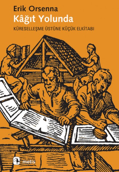 Kağıt Yolunda Küreselleşmenin Üstüne Küçük Elkitabı Kağıt Yolunda Küreselleşmenin Üstüne Küçük Elkitabı