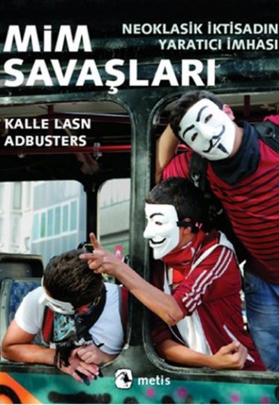 Mim Savaşları Neoklasik İktisadın Yaratıcı İmhası Mim Savaşları Neoklasik İktisadın Yaratıcı İmhası