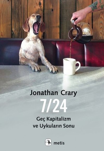 7/24 Geç Kapitalizm ve Uykuların Sonu 7/24 Geç Kapitalizm ve Uykuların Sonu