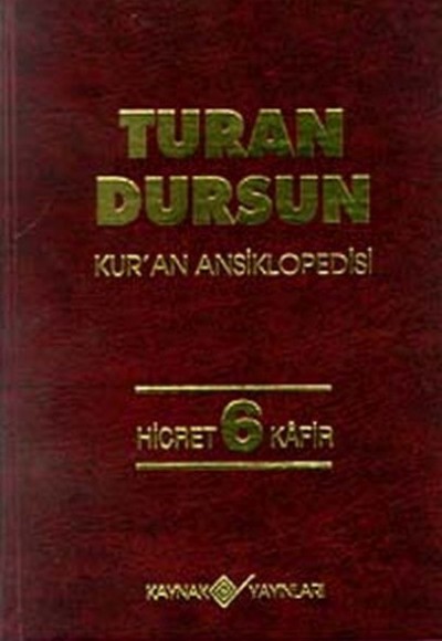Kur’an Ansiklopedisi Cilt 6 Hicret-Kafir Kur’an Ansiklopedisi Cilt 6 Hicret-Kafir
