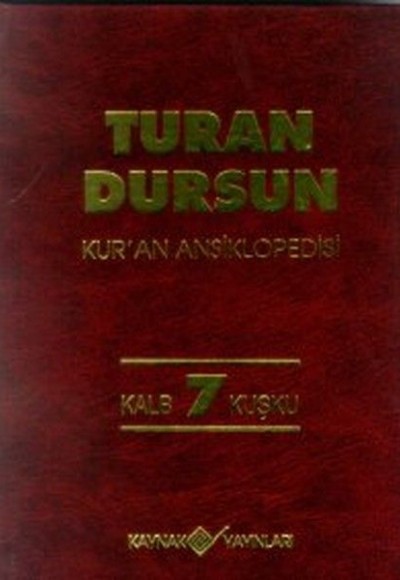 Kur’an Ansiklopedisi Cilt 7 Kalb-Kuşku Kur’an Ansiklopedisi Cilt 7 Kalb-Kuşku