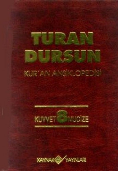 Kur’an Ansiklopedisi Cilt 8 Kuvvet -Mucize Kur’an Ansiklopedisi Cilt 8 Kuvvet -Mucize