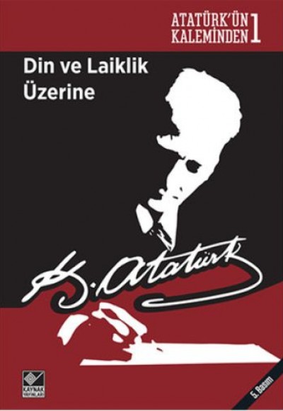 Atatürk'ün Kaleminden 1 - Din ve Laiklik Üzerine Atatürk'ün Kaleminden 1 - Din ve Laiklik Üzerine