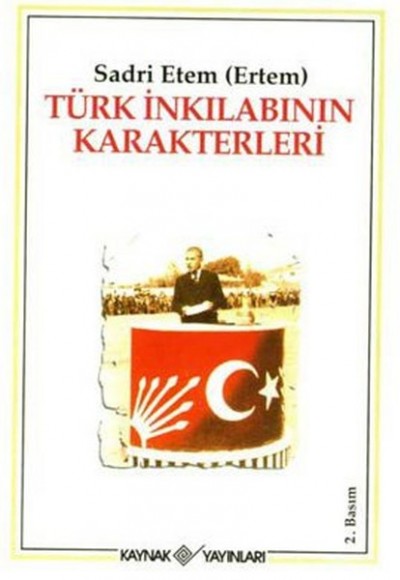 Türk İnkılabının Karakterleri Türk İnkılabının Karakterleri