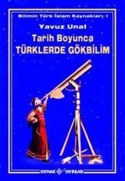 Tarih Boyunca Türklerde Gökbilim Tarih Boyunca Türklerde Gökbilim