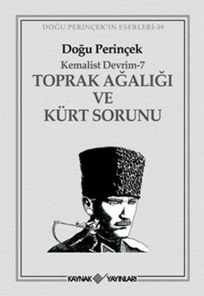 Kemalist Devrim 7 / Toprak Ağalığı Ve Kürt Sorunu Kemalist Devrim 7 / Toprak Ağalığı Ve Kürt Sorunu