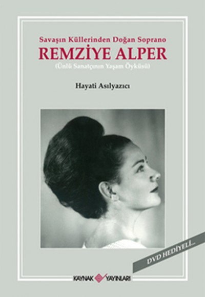 Savaşın Küllerinden Doğan Soprano Remziye Alper Savaşın Küllerinden Doğan Soprano Remziye Alper