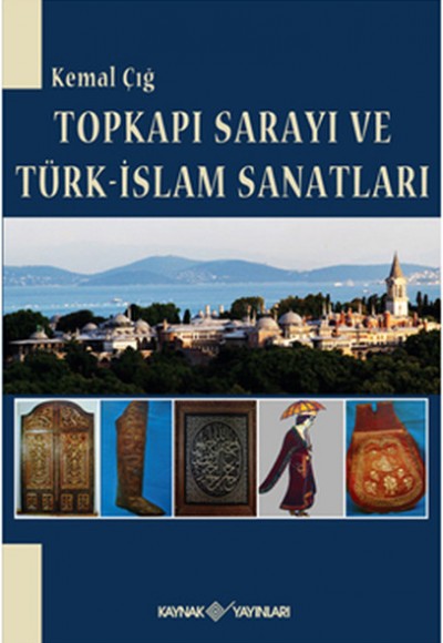 Topkapı Sarayı ve Türk-İslam Sanatları Topkapı Sarayı ve Türk-İslam Sanatları