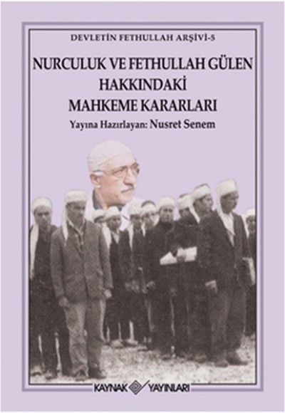 Nurculuk ve Fethullah Gülen Hakkındaki Mahkeme Kararları Nurculuk ve Fethullah Gülen Hakkındaki Mahkeme Kararları