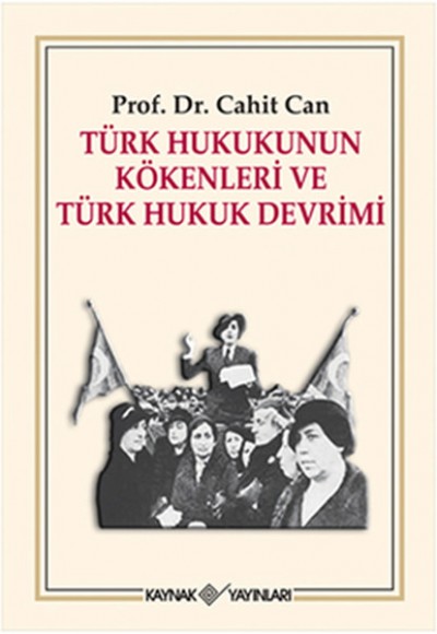Türk Hukukunun Kökenleri ve Türk Hukuk Devrimi Türk Hukukunun Kökenleri ve Türk Hukuk Devrimi