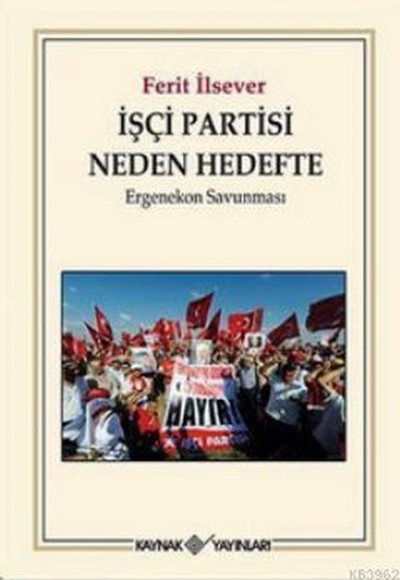 İşçi Partisi Neden Hedefte İşçi Partisi Neden Hedefte