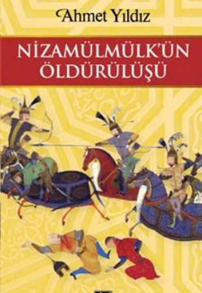 Nizamülmülk'ün Öldürülüşü Nizamülmülk'ün Öldürülüşü