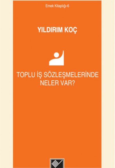 Toplu İş Sözleşmelerinde Neler Var? Toplu İş Sözleşmelerinde Neler Var?