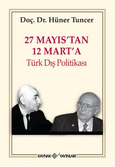 27 Mayıs'tan 12 Mart'a Türk Dış Politikası 27 Mayıs'tan 12 Mart'a Türk Dış Politikası