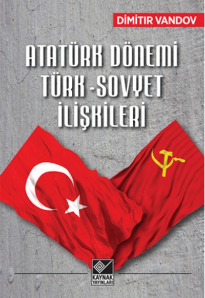 Atatürk Dönemi Türk-Sovyet İlişkileri Atatürk Dönemi Türk-Sovyet İlişkileri