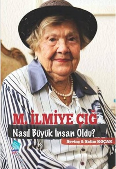 M.İlmiye Çığ Nasıl Büyük İnsan Oldu? M.İlmiye Çığ Nasıl Büyük İnsan Oldu?