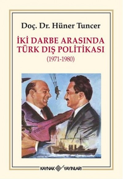İki Darbe Arasında Türk Dış Politikası (1971-1980) İki Darbe Arasında Türk Dış Politikası (1971-1980)