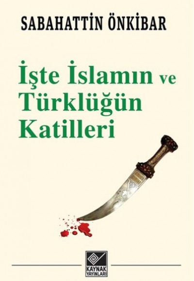 İşte İslamın ve Türklüğün Katilleri İşte İslamın ve Türklüğün Katilleri
