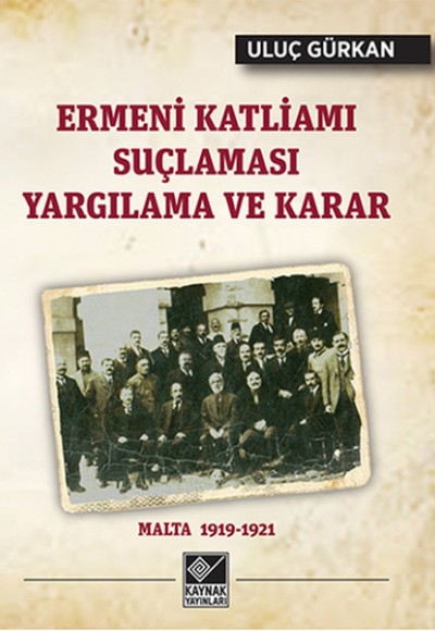 Ermeni Katliamı Suçlaması Yargılama ve Karar Ermeni Katliamı Suçlaması Yargılama ve Karar