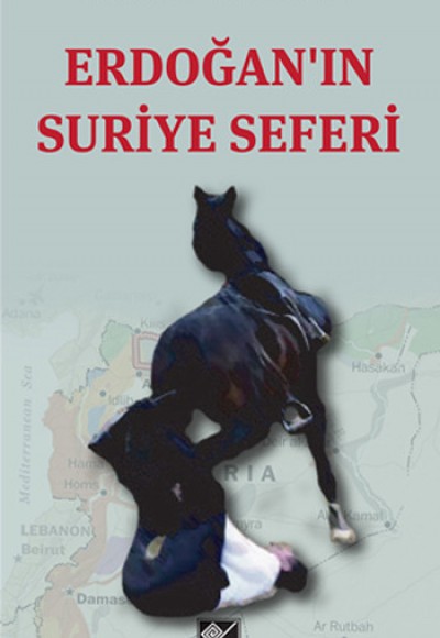 Erdoğanın Suriye Seferi Erdoğanın Suriye Seferi