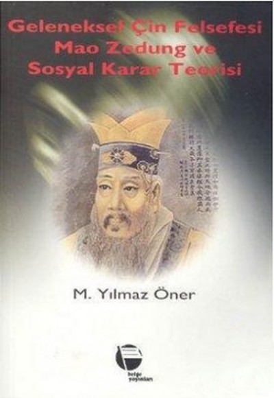 Geleneksel Çin Felsefesi Mao Zedung ve Sosyal Karar Teorisi Geleneksel Çin Felsefesi Mao Zedung ve Sosyal Karar Teorisi
