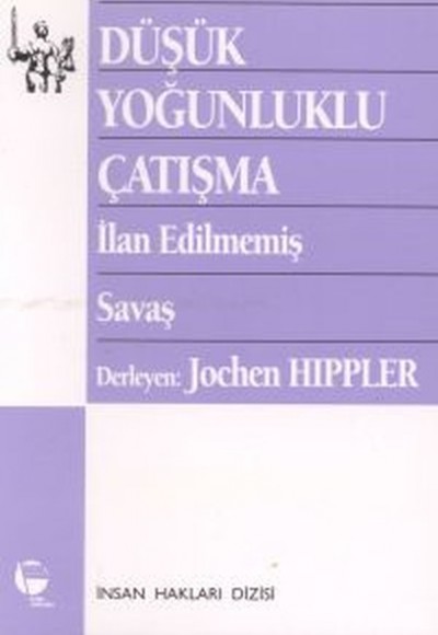 Düşük Yoğunluklu Çatışma İlan Edilmemiş Savaş Düşük Yoğunluklu Çatışma İlan Edilmemiş Savaş