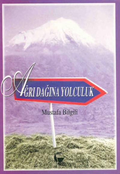 Ağrı Dağı'na Yolculuk Ağrı Dağı'na Yolculuk