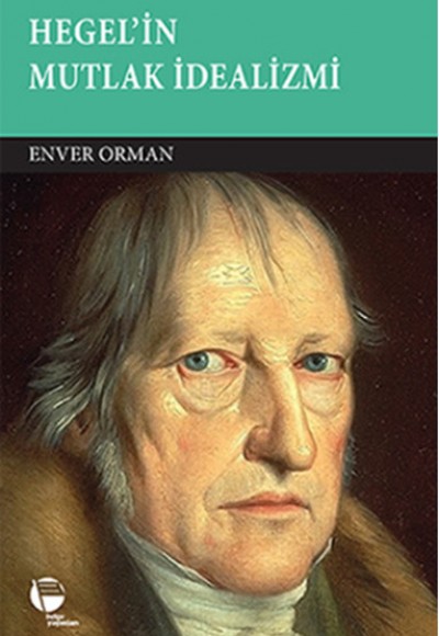 Hegel'in Mutlak İdealizmi Hegel'in Mutlak İdealizmi