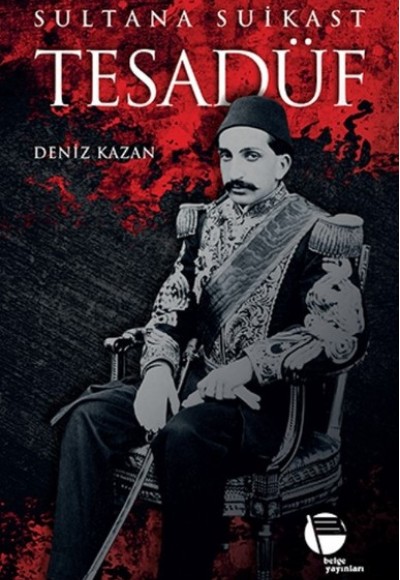 Tesadüf-Sultana Suikast Tesadüf-Sultana Suikast