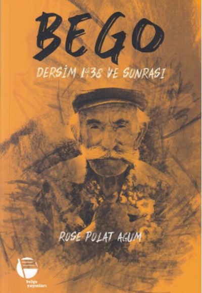 Bego Dersim 1938 ve Sonrası Bego Dersim 1938 ve Sonrası
