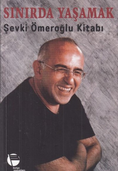 Sınırda Yaşamak - Şevki Ömeroğlu Kitabı Sınırda Yaşamak - Şevki Ömeroğlu Kitabı