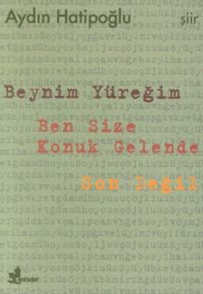 Beynim Yüreğim Ben Size Konuk Gelende Son Değil Beynim Yüreğim Ben Size Konuk Gelende Son Değil