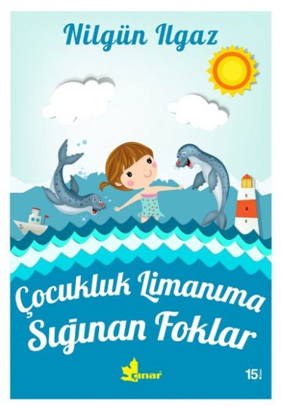Çocukluk Limanıma Sığınan Foklar Çocukluk Limanıma Sığınan Foklar