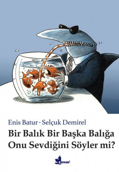 Bir Balık Bir Başka Balığa Onu Sevdiğini Söyler mi? (Ciltli) Bir Balık Bir Başka Balığa Onu Sevdiğini Söyler mi? (Ciltli)