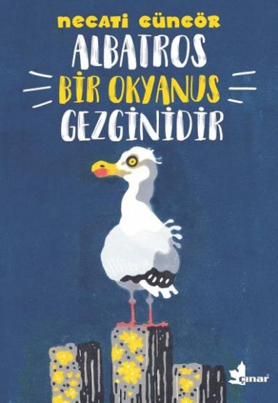 Albatros Bir Okyanus Gezginidir Albatros Bir Okyanus Gezginidir