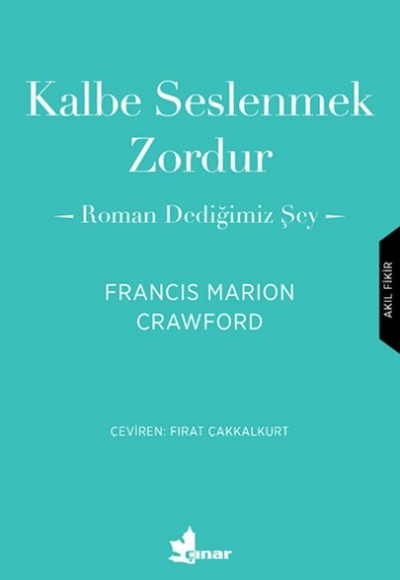 Kalbe Seslenmek Zordur - Roman Dediğimiz Şey Kalbe Seslenmek Zordur - Roman Dediğimiz Şey