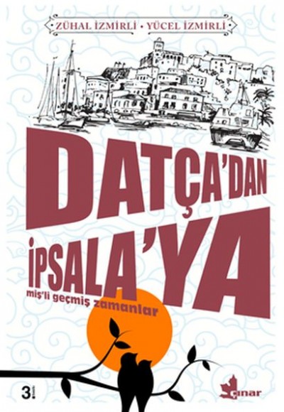 Datça’dan İpsala’ya Datça’dan İpsala’ya