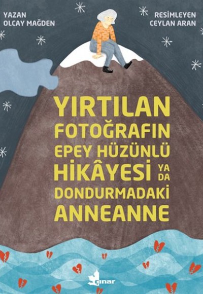 Yırtılan Fotoğrafın Epey Hüzünlü Hikâyesi ya da Dondurmadaki Anneanne Yırtılan Fotoğrafın Epey Hüzünlü Hikâyesi ya da Dondurmadaki Anneanne
