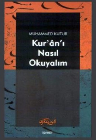 Kur’an’ı Nasıl Okuyalım Kur’an’ı Nasıl Okuyalım