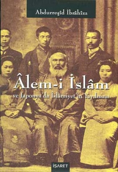 Alem-i İslam ve Japonya'da İslamiyet'in Yayılması (2 Cilt Takım) Alem-i İslam ve Japonya'da İslamiyet'in Yayılması (2 Cilt Takım)