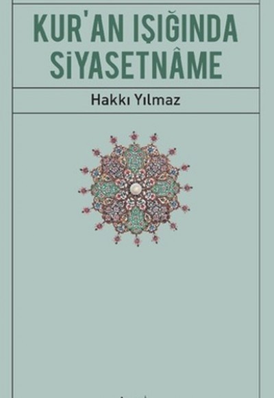 Kur’an Işığında Siyasetname Kur’an Işığında Siyasetname