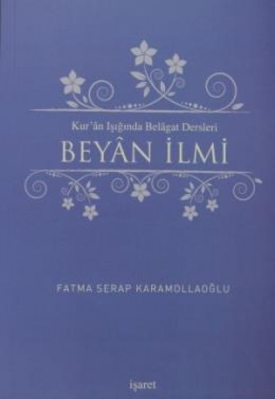 Kur'an Işığında Belagat Dersleri Beyan İlmi Kur'an Işığında Belagat Dersleri Beyan İlmi