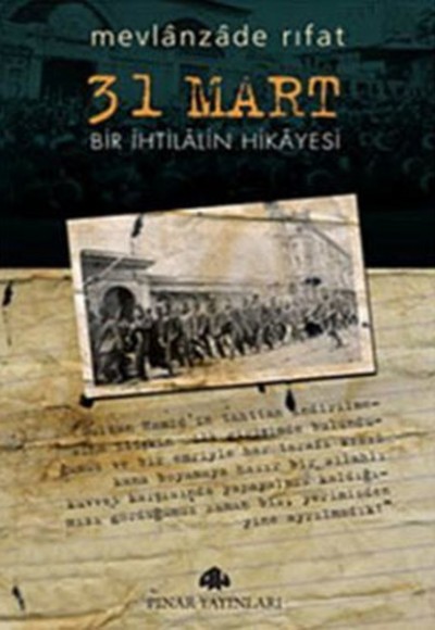 31 Mart Bir İhtilalin Hikayesi 31 Mart Bir İhtilalin Hikayesi