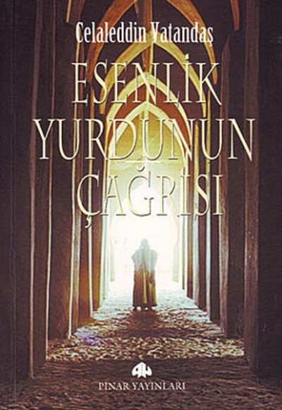 Esenlik Yurdunun Çağrısı Esenlik Yurdunun Çağrısı