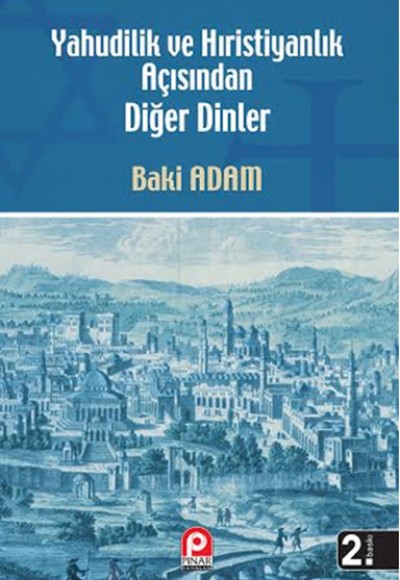 Yahudilik ve Hıristiyanlık Açısından Diğer Dinler Yahudilik ve Hıristiyanlık Açısından Diğer Dinler